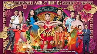 Paris By Night 132 | Xu&acirc;n Với Đời Sống Mới (Cut Edition) &ndash; Nhạc Xu&acirc;n Trữ T&igrave;nh Hay Nhất Năm 2026