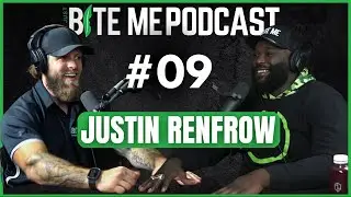 Justin Renfrow - Just Bite Me Podcast w/Dan Koren #09