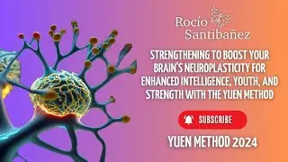 Strengthening to Boost Your Brain's Neuroplasticity 🧠  with Yuen Method