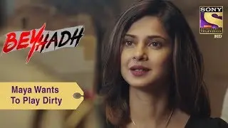 Your Favorite Character | Maya Wants To Play Dirty | Beyhadh