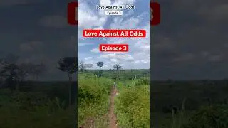 Love Against All Odds episode 3 #loveagainstallodds #tvdrama #trendingnow #alovesoromantic #series
