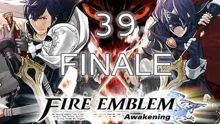 Fire Emblem Awakening :: Ep - 39 FINALE :: The Great Manakete Wall
