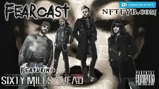 FEARCast &ndash; S1E75 &ndash; Sixty Miles Ahead