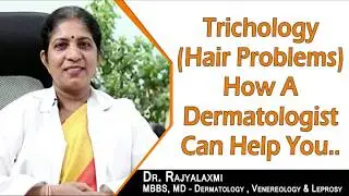 Can a Dermatologist help with Hair Problems | Dr. Rajyalaxmi | Dermatologist | Trichologist |