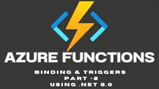 Azure Functions  Part 2 Triggers and Bindings
