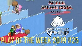 EMG SSBM Play of the Week 2019 - Episode 25 (Super Smash Bros. Melee)