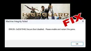 Как исправить проблему с запуском Highguard | Включение безопасной загрузки и fTPM