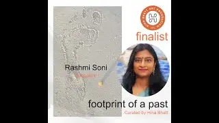 Rashmi Soni in Footprint of a past for Hina Bhatt Art Foundation