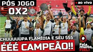 É CAMPEÃO! PÓS-JOGO | FLAMENGO 0 X 2 CORINTHIANS | SUPERCOPA DO BRASIL 2026