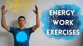 Energy Work Fundamental Exercises | Meditation + Awakening