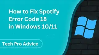 How to Fix Spotify Error Code 18 in Windows 10/11