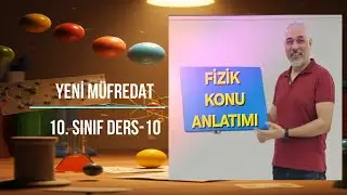 YENİ MÜFREDAT 10. SINIF KUVVET VE HAREKET (EĞİK ATIŞ)