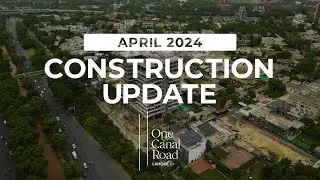 One Canal Road | Construction Update | April 2024&nbsp;|&nbsp;Lahore