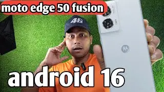 MOTO edge 50 fusion android 16 update आखिर आयेगा कब 🤔✅
