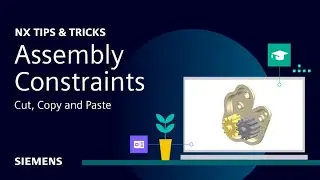 NX | Tips and Tricks | Cut, Copy and Paste within Assemblies