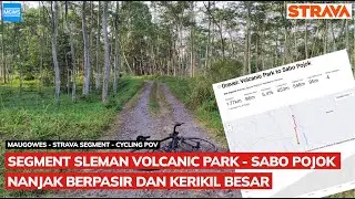 Segment: Sleman Volcanic Park ke Sabo Pojok - Nanjak dengan Pasir dan Kerikil Besar | Cycling POV