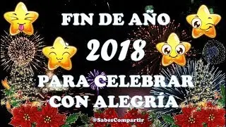 Feliz Fin de A&ntilde;o 2018, Que todo lo que llegue sea MEJOR
