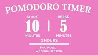 10/5 Pomodoro Timer 🩷 2 Hours study | No music | Relax & Deep focus | Aesthetic Timer