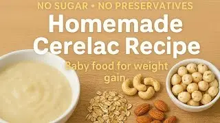 Homemade Cerelac | No Sugar No Preservatives | Healthy Weight Gain Recipe
