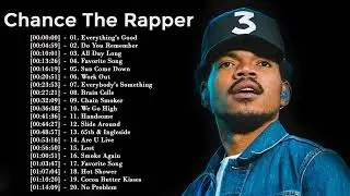 Chance the Rapper Best Rap Music Playlist 2022 - Chance the Rapper Greatest Hits Full Album 2022