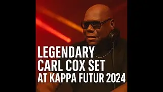 Legendary Carl Cox Set at Kappa Futur 2024