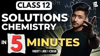 Solutions Class 12 in 5 Minutes | Chemistry |  Quick Revision | NEET, JEE & CBSE