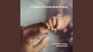 A Light Of Love And Grace