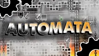 Automata (VERIFIED) // By Avanna // (Extreme Demon)