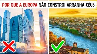 Por Que a Europa N&atilde;o Constr&oacute;i Arranha-C&eacute;us Como os EUA ou a &Aacute;sia
