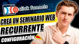 C&oacute;mo Crear un Seminario Web Permanente con ClickFunnels 2.0 (Gu&iacute;a Completa)