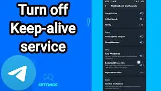 How to turn off keep-alive service On Telegram