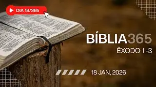 Dia 18/365 – Êxodo 1–3 | Bíblia Narrada + Oração
