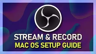 How To Stream & Record w/ OBS Studio on Mac OS – Complete Guide
