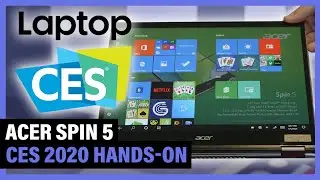 Hands-on with the Acer Spin 5 | Laptop Mag at CES 2020