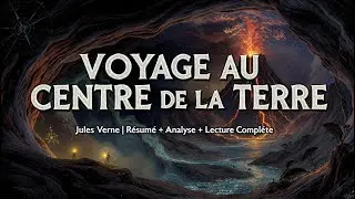 VOYAGE AU CENTRE DE LA TERRE de Jules Verne  Résumé + Analyse + Lecture Complète