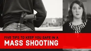 Five Tips to Keep You Safe in a Mass Shooting