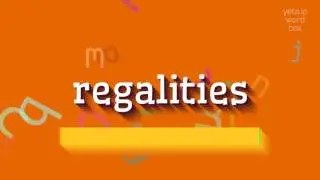 REGALITIES - REGALITIESの発音の仕方?  #法事 (REGALITIES - HOW TO PRONOUNCE REGALITIES? #regal