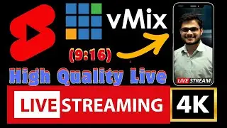 Short Live Streaming vMix | High Quality Live streaming vMix | Vertical (9:16) | YouTube Live stream
