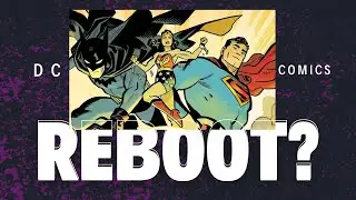 DC Comics Continuity 'Reboot' To Be 