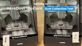 Makera Z1 AeroDust System Dust Collection Test