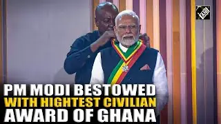Ghana honors PM Modi with its highest civilian award, &lsquo;Officer of the Order of the Star of Ghana&rsquo;