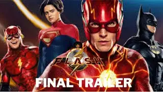 THE FLASH MOVIE FINAL TRAILER Coming to Theaters Soon!