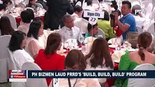 PH bizmen laud President Duterte's 'Build, Build, Build' program