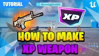 UEFN TUTORIAL | How To Make XP WEAPON 🔥