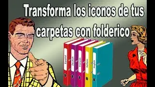 Transforma los iconos de tus carpetas con folderico - f&aacute;cil de hacer