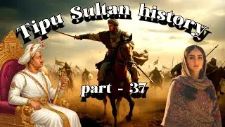 Tipu Sultan: A Hero for All of India part 37