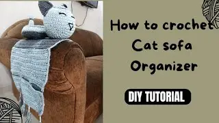 Crochet cat sofa Organizer tutorial.free crochet pattern of a cat sofa organizer(amigurumi)