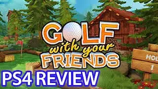 Golf with your Friends - PS4 Review [Amazing fun multiplayer madness!]