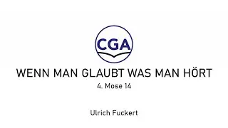 Wenn man glaubt, was man h&ouml;rt - 4. Mose 14