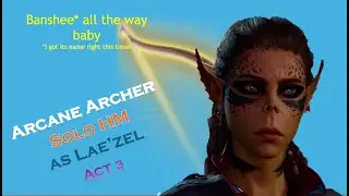 Arcane Archer Solo Act 3 HM as Lae'zel #bg3 #baldursgate3 #gaming #bg3addict